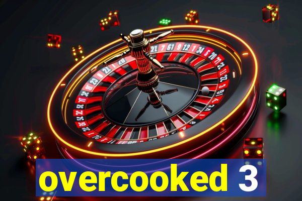 overcooked 3